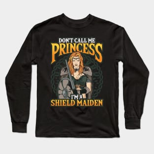 Viking Don't Call Me Princess I'm A Shield Maiden Long Sleeve T-Shirt